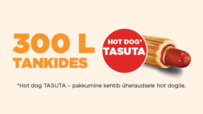 300L tankides tasuta hot dog